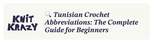 Tunisian crochet abbreviations explained with a complete guide for beginners by Knit Krazy