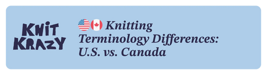 Knitting terminology differences US vs Canada with US and Canadian flags on a blue background