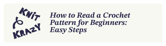 How to read a crochet pattern for beginners guide with easy steps and Knit Krazy logo