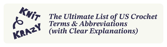 The ultimate list of US crochet terms and abbreviations explained with clear explanations by Knit Krazy