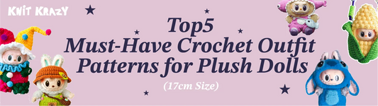 Must-have crochet patterns for doll lovers featuring five cute plush doll outfits including clown and corn costumes